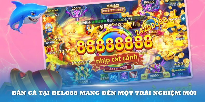 Bắn cá tại HELO88 mang đến một trải nghiệm mới mẻ cho thành viên