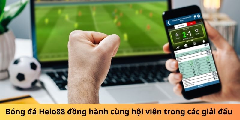 Các kèo cược bóng đá Helo88 đồng hành cùng hội viên qua các giải đấu lớn nhỏ