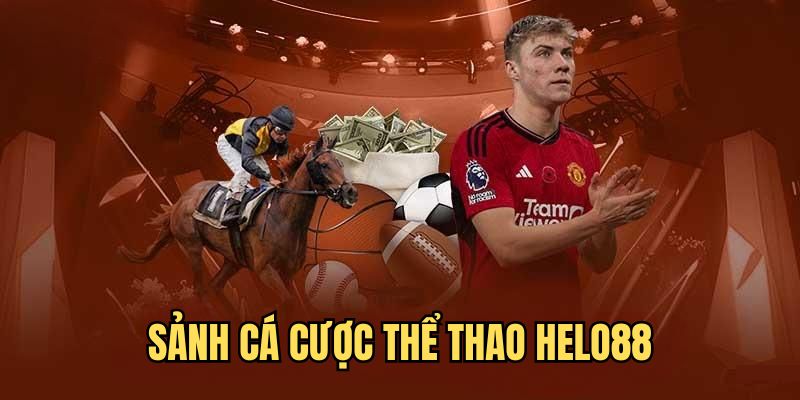 Tìm hiểu chi tiết về thể thao HELO88