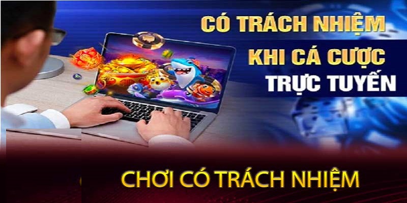 Vai trò quan trọng của chơi có trách nhiệm